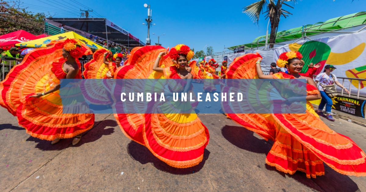 Cumbia Unleashed: The Rhythmic Fusion of Colombia’s Cultures